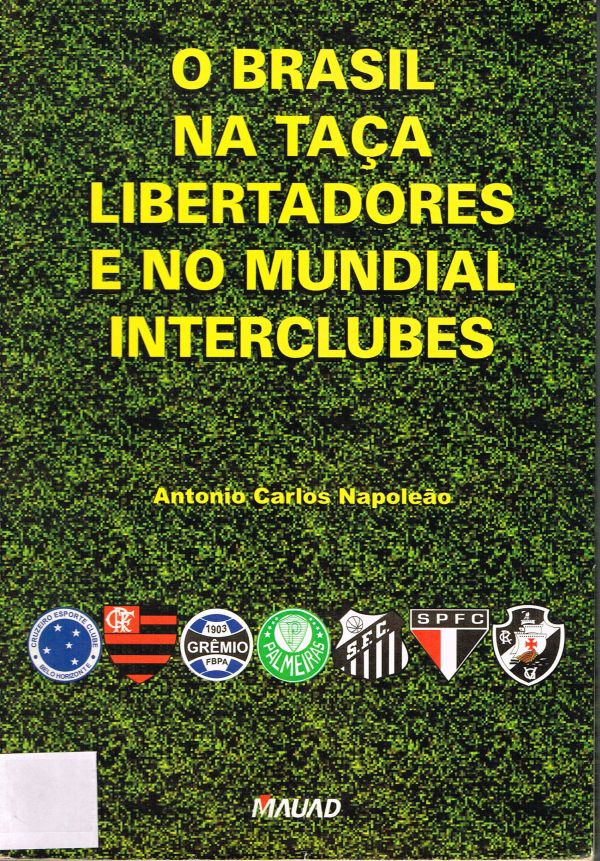Brasil na Taça Libertadores e no Mundial Interclubes, O - 797 NAP